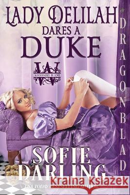 Lady Delilah Dares a Duke Sofie Darling 9781960184108 Dragonblade Publishing, Inc.