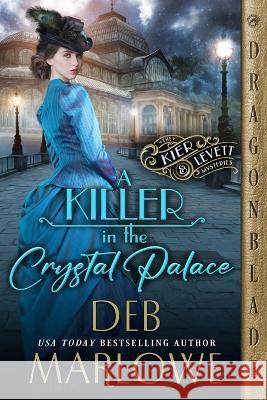 A Killer in the Crystal Palace Deb Marlowe 9781960184184 Dragonblade Publishing, Inc.