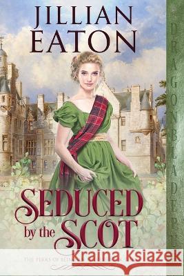 Seduced by the Scot Jillian Eaton   9781960184870