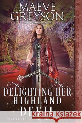 Delighting Her Highland Devil Maeve Greyson   9781960184900 Dragonblade Publishing, Inc.