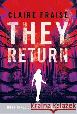 They Return: Book 3 of the They Stay Series Claire Fraise 9781960193995 Sabertooth Press