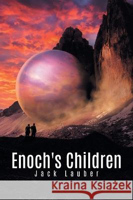 Enoch's Children Jack Lauber   9781960197832