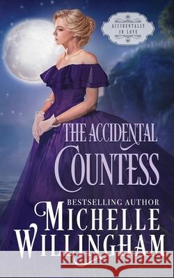 The Accidental Countess Michelle Willingham 9781960198099 Michelle Willingham