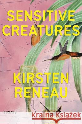 Sensitive Creatures Kirsten Reneau 9781960215130 Belle Point Press