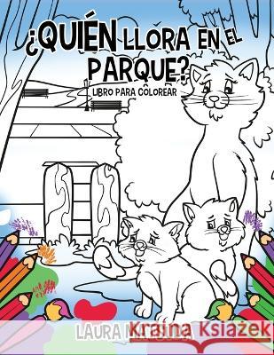 Quien Llora En El Parque: Coloring Book Laura Matsuda 9781960224187 Proisle Publishing Service