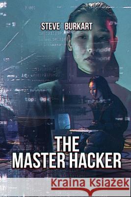 The Master Hacker Steve Burkart 9781960224385 Proisle Publishing Service