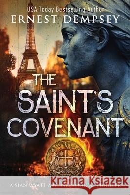 The Saint's Covenant: A Sean Wyatt Archaeological Thriller Jason Whited Anne Storer James Slater 9781960237262
