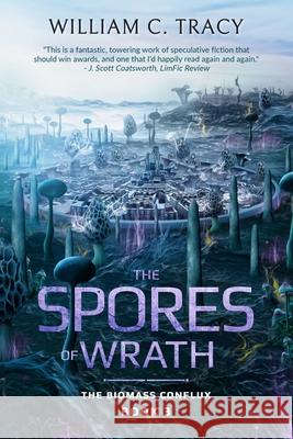 The Spores of Wrath William C. Tracy 9781960247209 Space Wizard Science Fantasy
