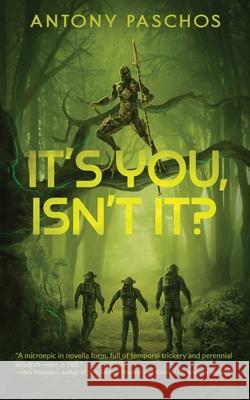 It's You, Isn't It? Antony Paschos 9781960247445 Space Wizard Science Fantasy