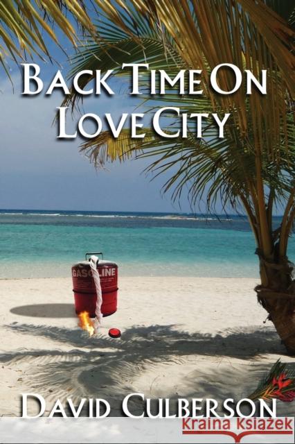 Back Time on Love City David Culberson 9781960250087 Calumet Editions