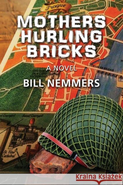 Mothers Hurling Bricks Bill Nemmers 9781960250377 Calumet Editions