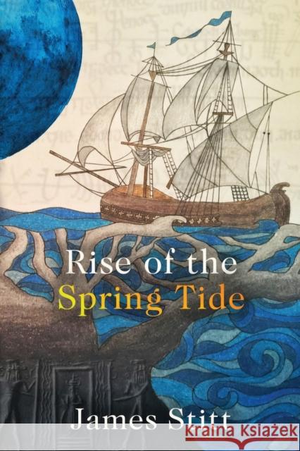 Rise Of The Spring Tide James Stitt 9781960250612