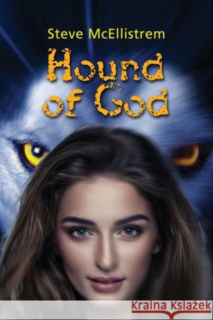 Hound Of God Steve McEllistrem 9781960250773