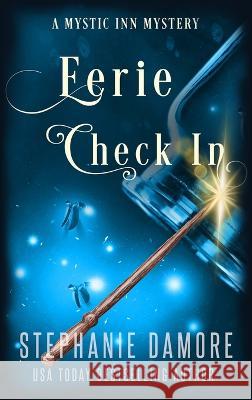 Eerie Check In: A Paranormal Cozy Mystery Stephanie Damore 9781960264121 Stephanie Damore