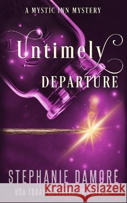 Untimely Departure: A Paranormal Cozy Mystery Stephanie Damore 9781960264145 Pink Sapphire Press