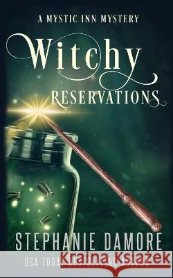 Witchy Reservations: A Paranormal Cozy Mystery Stephanie Damore 9781960264183 Pink Sapphire Press