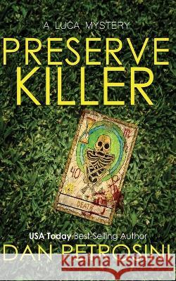 The Preserve Killer Dan Petrosini 9781960286147 Dan Petrosini