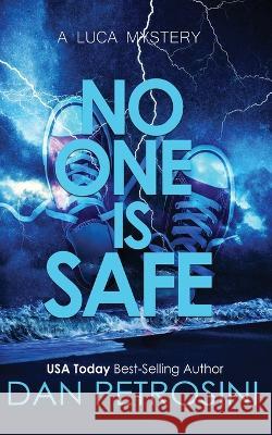 No One is Safe Dan Petrosini 9781960286154 Dan Petrosini