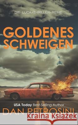 Goldenes Schweigen Dan Petrosini 9781960286826 Dan Petrosini