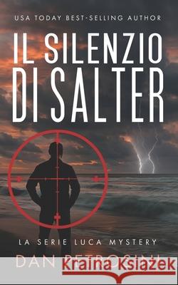 Il Silenzio Di Salter Dan Petrosini 9781960286871 Dan Petrosini