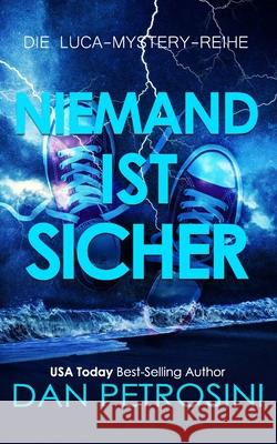 Niemand Ist Sicher Dan Petrosini 9781960286888 Dan Petrosini