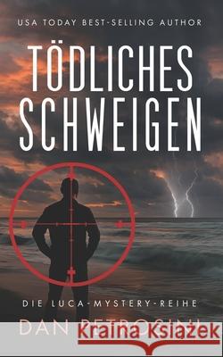 T?dliches Schweigen Dan Petrosini 9781960286918 Dan Petrosini