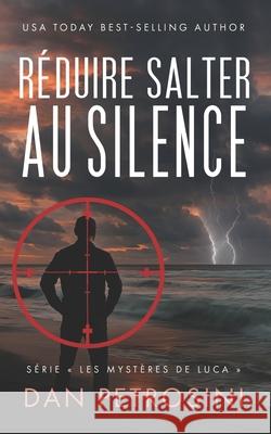 R?duire Salter Au Silence Dan Petrosini 9781960286925 Dan Petrosini