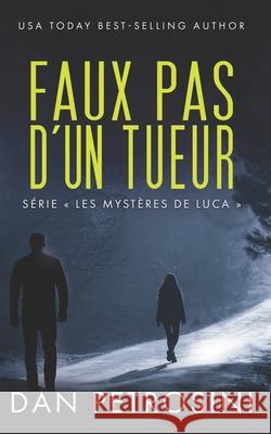 Faux Pas d'un Tueur Dan Petrosini 9781960286932 Dan Petrosini