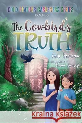 The Cowbird's Truth Erin Greneaux Taisiia Kolisnyk 9781960292117 Erin Greneaux