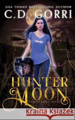 Hunter Moon C D Gorri   9781960294135 C.D. Gorri Books