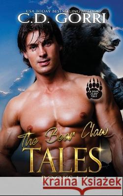 The Bear Claw Tales C. D. Gorri 9781960294166 Ibeanz Inc