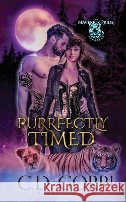 Purrfectly Timed: A Maverick Pride Tale C D Gorri   9781960294296 C.D. Gorri Books