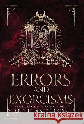 Errors and Exorcisms: Arcane Souls World Annie Anderson 9781960315120 Annie Anderson