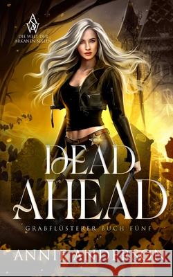 Dead Ahead Annie Anderson Tanja Klement 9781960315397