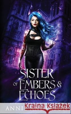 Sister of Embers & Echoes Annie Anderson Tanja Klement 9781960315496