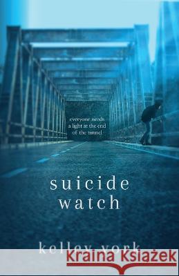 Suicide Watch Kelley York Karen Meeus Sleepy Fox Studio 9781960322005 Sleepy Fox Studio by Kelley York