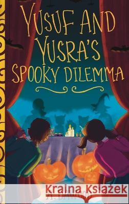 Yusuf and Yusra's Spooky Dilemma A Dawood Fatimah Farooqi  9781960323057 Shaherazad Shelves