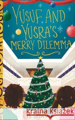 Yusuf and Yusra's Merry Dilemma A Dawood Fatimah Farooqi  9781960323071 Shaherazad Shelves