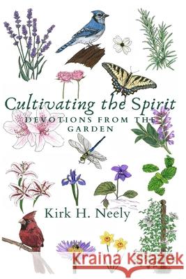 Cultivating the Spirit in One Acre of Red Clay Kirk Neely 9781960326263