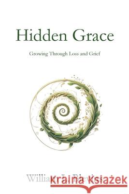 Hidden Grace William L. Blevins 9781960326867 Parson's Porch
