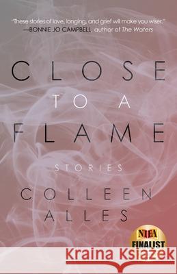 Close to a Flame Colleen Alles 9781960329653 Cornerstone Press