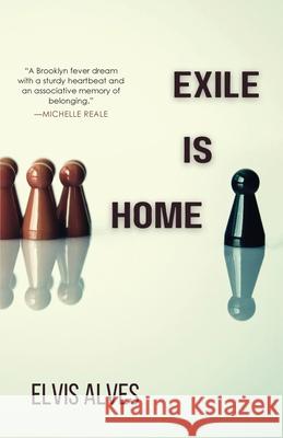 Exile Is Home Elvis Alves 9781960329967 Cornerstone Press