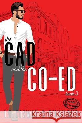 The Cad and the Co-Ed Penny Reid L. H. Cosway 9781960342058 Cipher-Naught