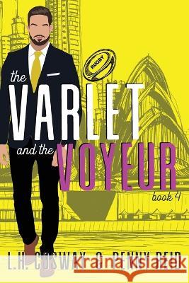 The Varlet and the Voyeur Penny Reid L. H. Cosway 9781960342065 Cipher-Naught