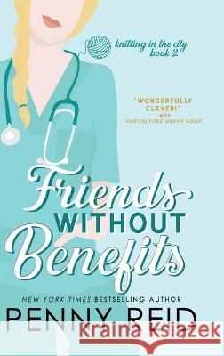 Friends Without Benefits: An Unrequited Romance Penny Reid   9781960342119 Cipher-Naught