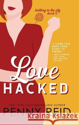 Love Hacked: A Reluctant Romance Penny Reid   9781960342157 Cipher-Naught