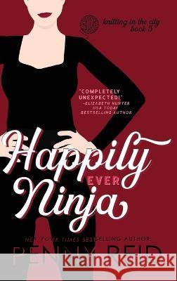 Happily Ever Ninja: A Married Romance Penny Reid   9781960342171 Cipher-Naught