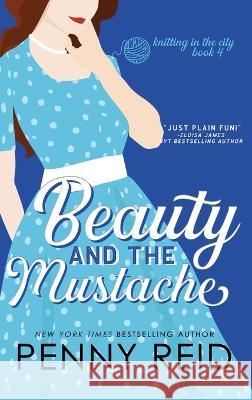 Beauty and the Mustache: A Philosophical Romance Penny Reid   9781960342331 Cipher-Naught