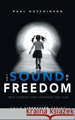The Sound of Freedom Paul Hutchinson 9781960346230 Authors Unite Publishing