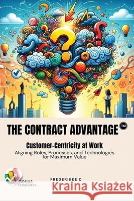 The Contract Advantage Frederikke C 9781960346636 Authors Unite Publishing